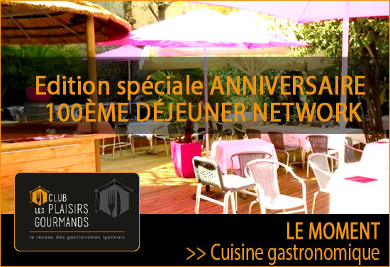 100ème Déjeuner Network au restaurant Le Moment [Mardi 18 Juin]