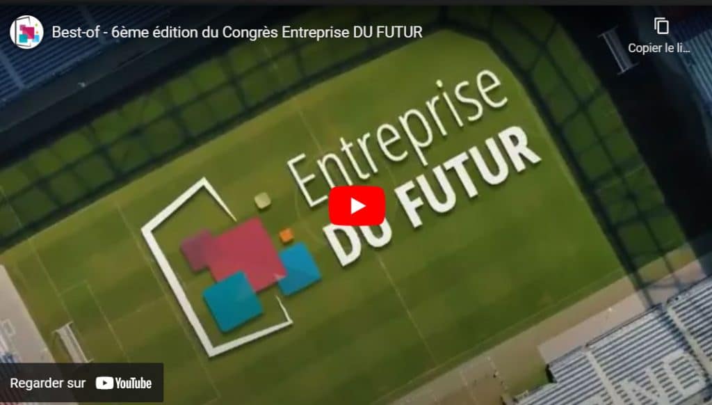 L’Entreprise du Futur #2021 – le Best Of en images de la 6ème édition