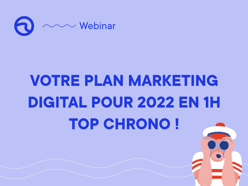 Votre plan marketing digital pour 2022 en 1h top chrono ⏱