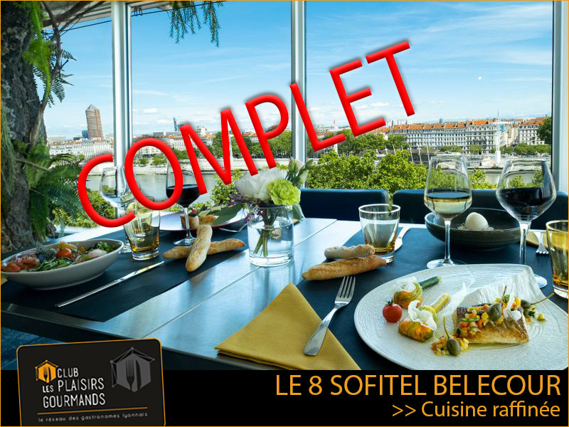 Mardi 31 Mai 2022 : 37ème Déjeuner du Club au restaurant Le 8 Sofitel Lyon Bellecour [Club Les Plaisirs Gourmands]