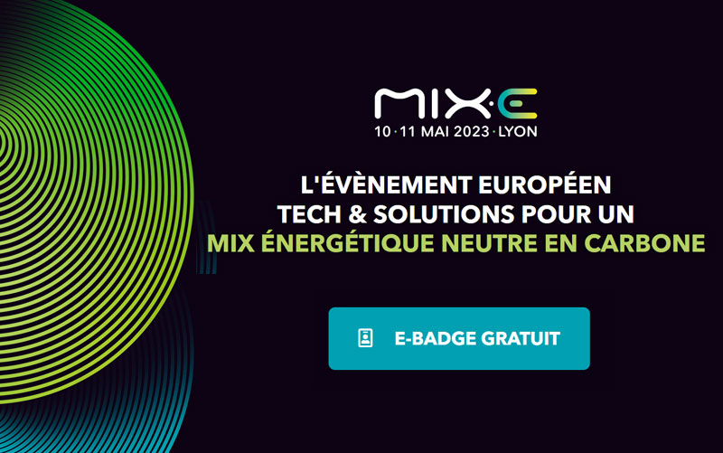 M-1 pour MIX.E, le salon européen du mix énergétique neutre en carbone – 10 et 11 Mai 2023