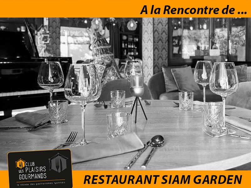 Jeudi 29 Juin : A la Rencontre de … La cuisine Thaïlandaise du Siam Garden