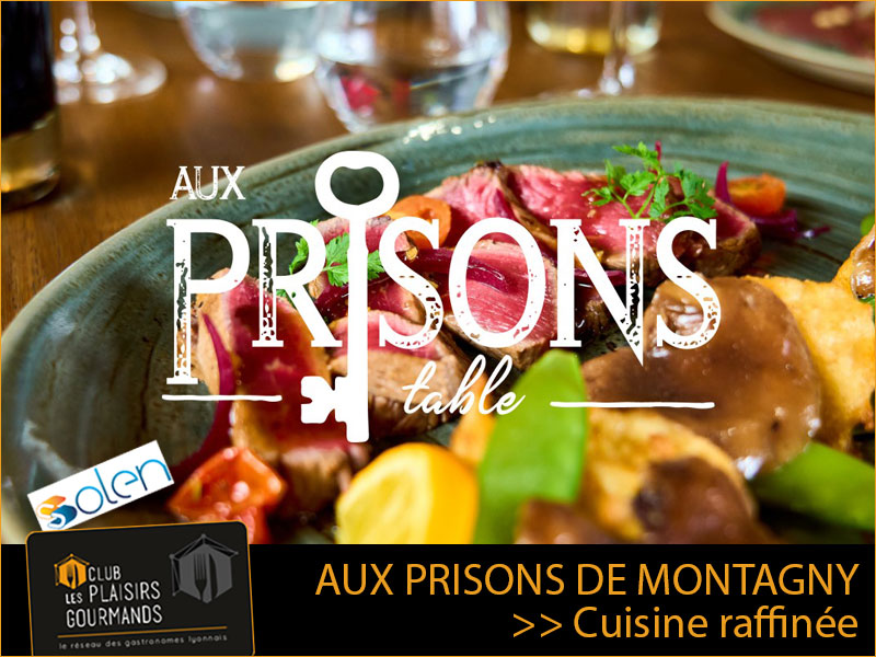 Le jeudi 20 Juin : 89ème Soirée Network du club affaires à Lyon au restaurant Aux Prisons de Montagny [Club Les Plaisirs Gourmands]