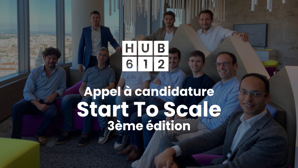Start to Scale #3 : le HUB612 recrute les startups de la 3ème promo du programme d’accélération