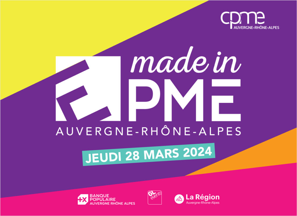 MADE IN PME – LE rendez-vous des entrepreneurs d’Auvergne Rhône-Alpes