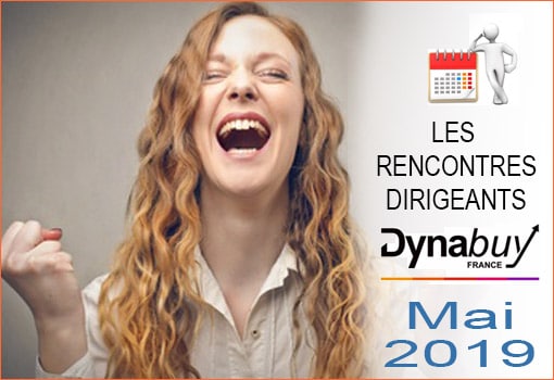 Agenda des Rencontres Dirigeants DYNABUY [MAI 2019]