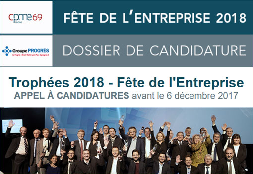 APPEL À CANDIDATURES – Fête de l’Entreprise Trophées 2018 (avant le 6 décembre 2017)