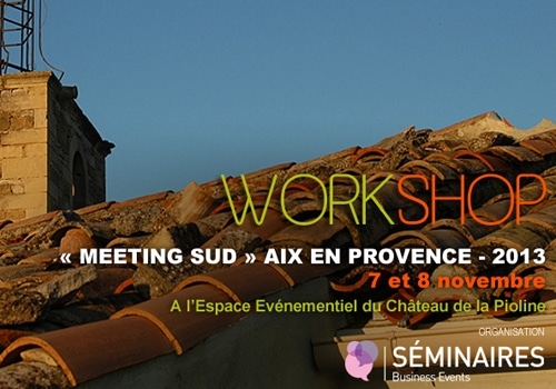 Atelier Séminaire Business : Meeting Sud, les 7 et 8 novembre prochain