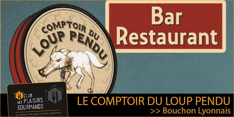Vendredi 28 juin : mâchon du Club #6 au restaurant Le Comptoir du Loup Pendu [Club Les Plaisirs Gourmands]
