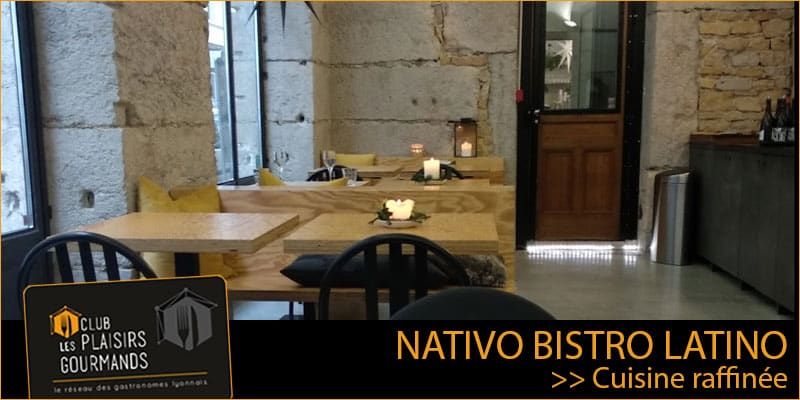 Mardi 13 Octobre : 25ème dejeuner du Club au restaurant Nativo Bistrot Latino [Club Les Plaisirs Gourmands]