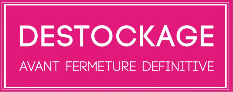 Déstockage avant fermeture