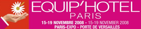 Equip’Hôtel Paris | 15-19 Novembre 2008 | Paris Expo Porte de Versailles