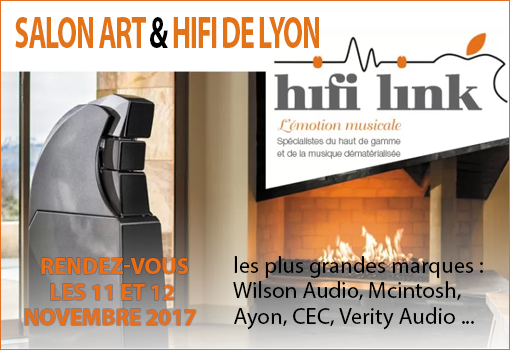 J-5 avant le Salon Hifi Lyon 2017 les 11 et 12 Novembre prochain avec Hifi Link
