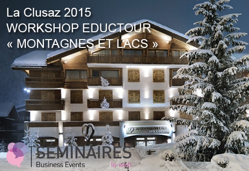 La Clusaz 2015 WORKSHOP Eductour ‘MONTAGNES ET LACS’ les 2 et 3 juillet 2015