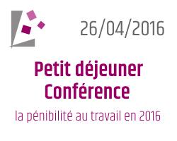 La pénibilité au travail, petit déjeuner conférence