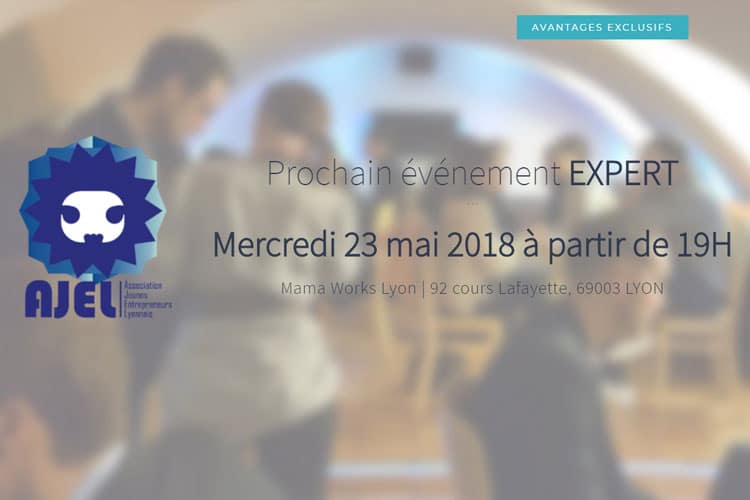 L’Association des Jeunes Entrepreneurs Lyonnais (AJEL) lance sa soirée AJEL EXPERTS le 23 mai 2018