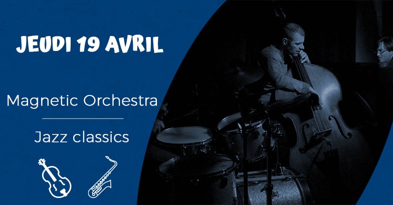 Le 19 Avril 2018 : Magnetic Orchestra – Jazz classics