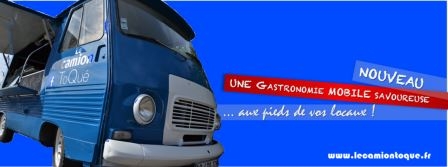 Le Camion Toqué …un food truck original à Lyon !!!