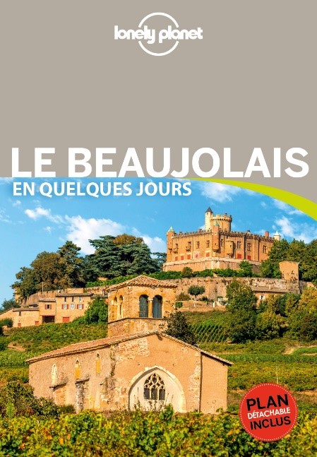 Le premier de l’éditeur consacré à un vignoble : le Beaujolais a désormais son guide Lonely Planet
