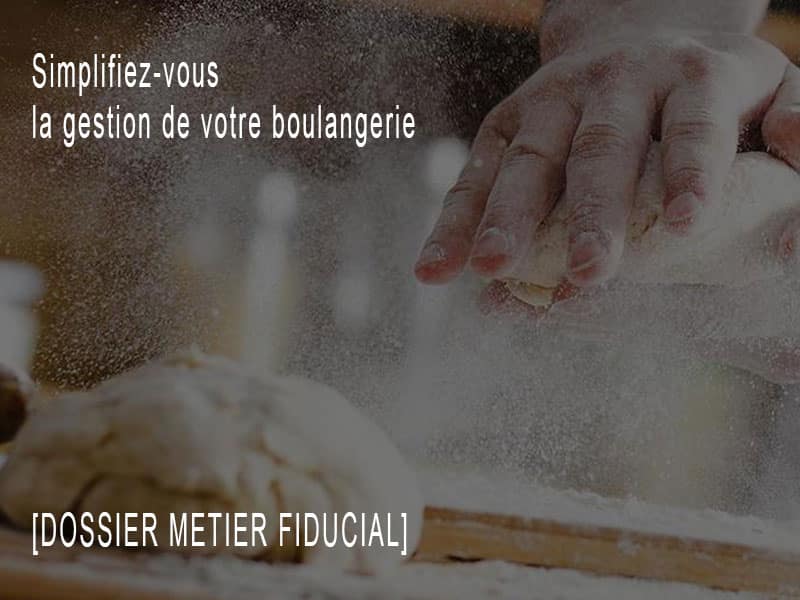 Simplifiez-vous la gestion de votre boulangerie, pâtisserie, chocolaterie avec FIDUCIAL