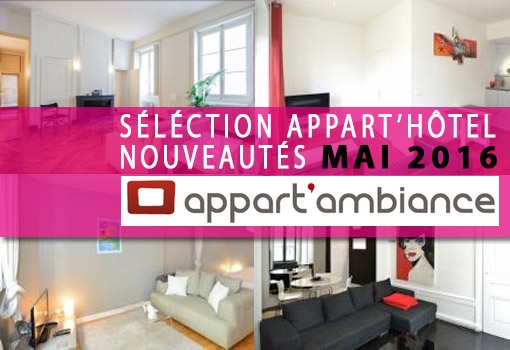 Nouveaux Appart’hôtel en location au coeur de Lyon – sélection Mai 2016