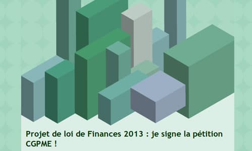 Projet de Loi de Finances 2013 : signez la pétition CGPME