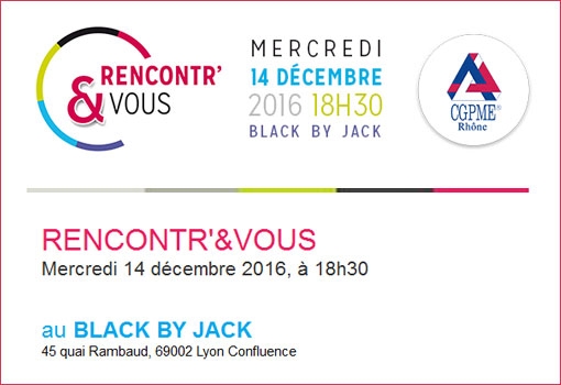 RENCONTR’ & VOUS le 14 décembre au Black By Jack [CGPME]